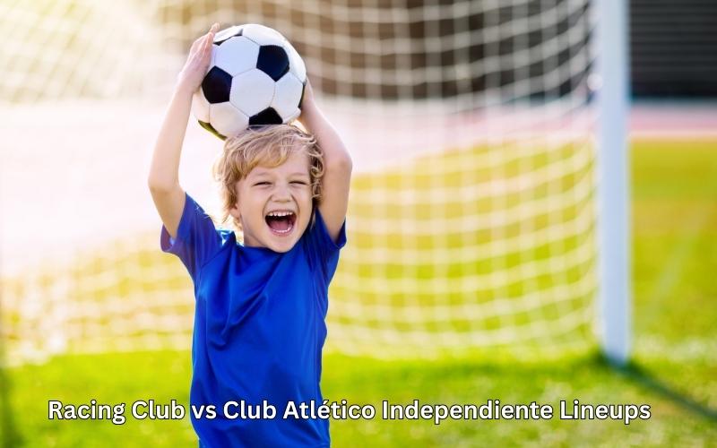 Racing Club vs Club Atlético Independiente Lineups