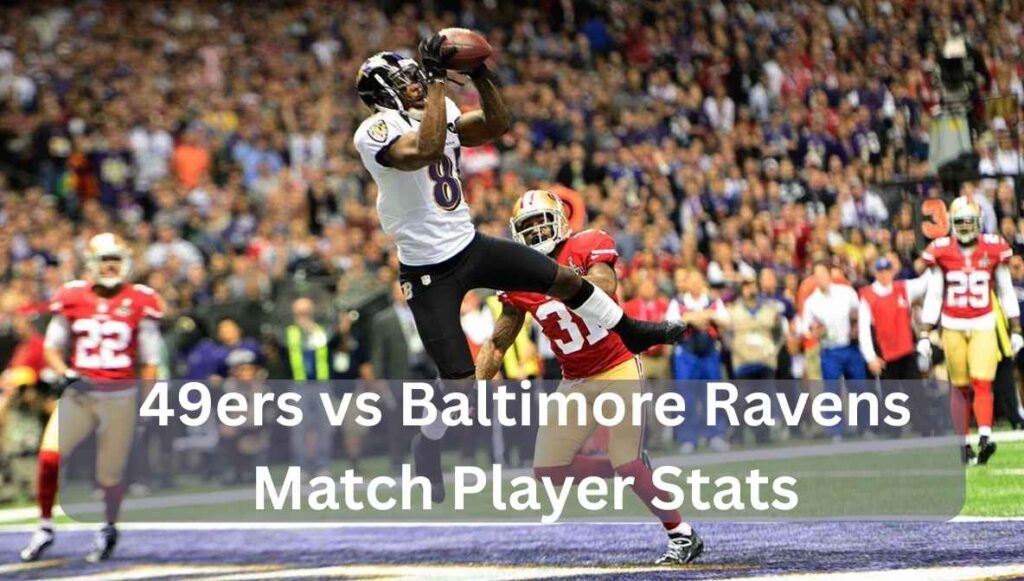 49ers vs baltimore ravens match player stats
