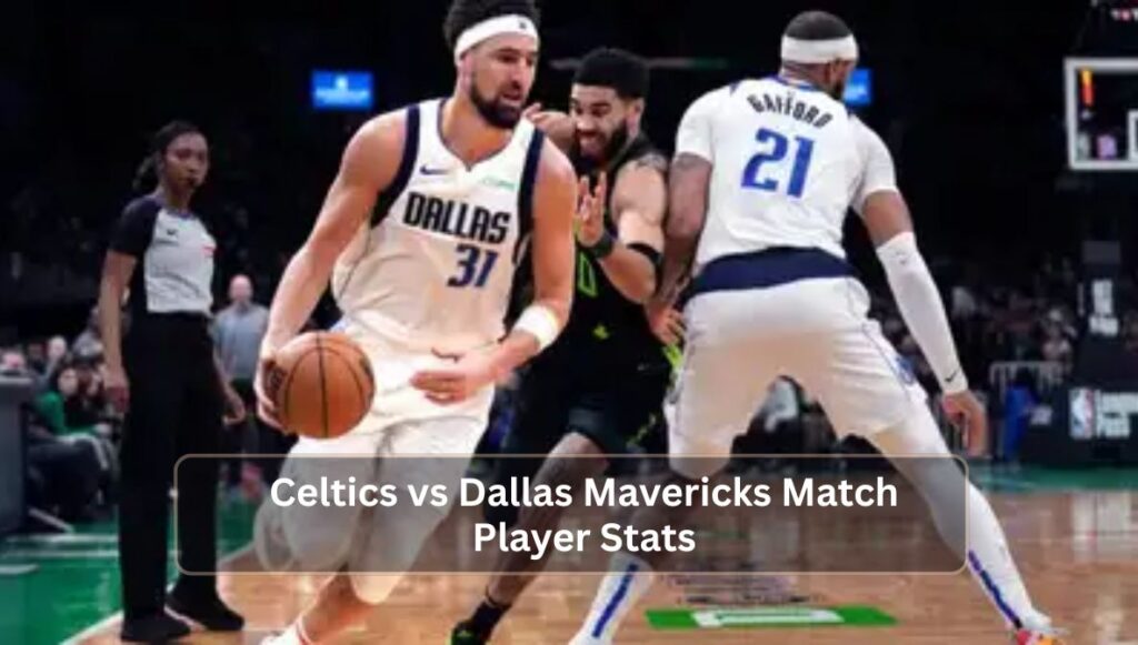 Celtics vs Dallas Mavericks Match Player Stats