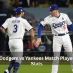 Dodgers vs Yankees Match Player Stats