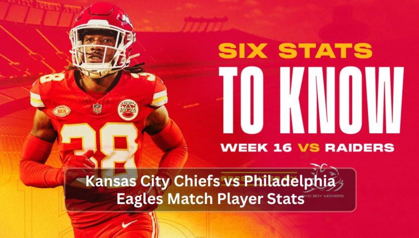 Kansas City Chiefs vs Philadelphia Eagles Match Player Stats
