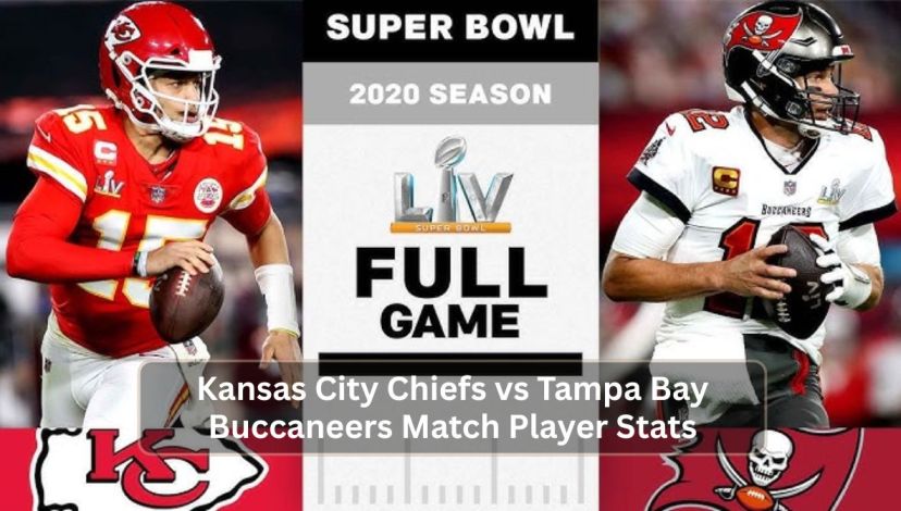 Kansas City Chiefs vs Tampa Bay Buccaneers Match Player Stats