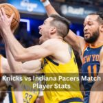 Knicks vs Indiana Pacers Match Player Stats