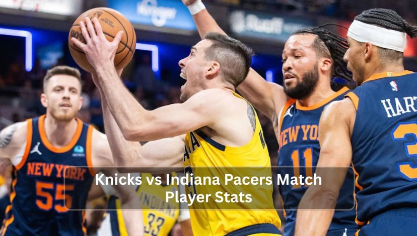 Knicks vs Indiana Pacers Match Player Stats