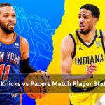 Knicks vs Pacers Match Player Stats