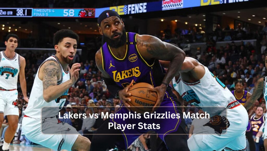 Lakers vs Memphis Grizzlies Match Player Stats
