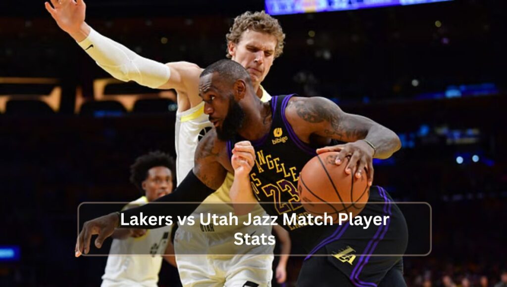 Lakers vs Utah Jazz Match Player Stats
